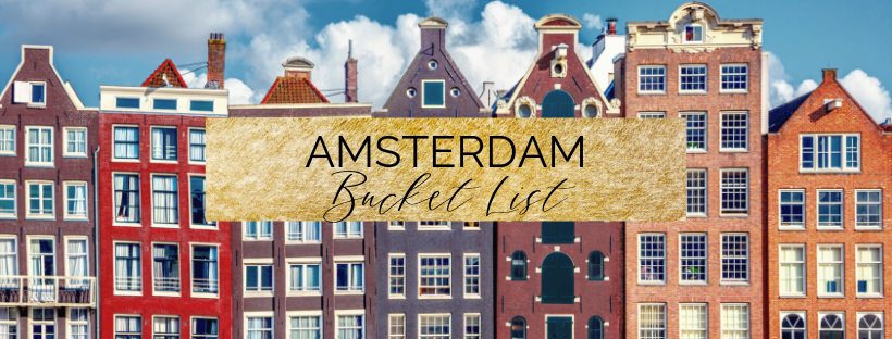 Amsterdam Bucket List – Things to do in Amsterdam