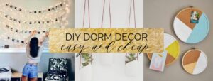 diy dorm decor ideas | easy and cheap diys for your dorm