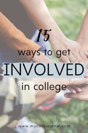 15 ways to get involved in college and make the best out of your college experience!