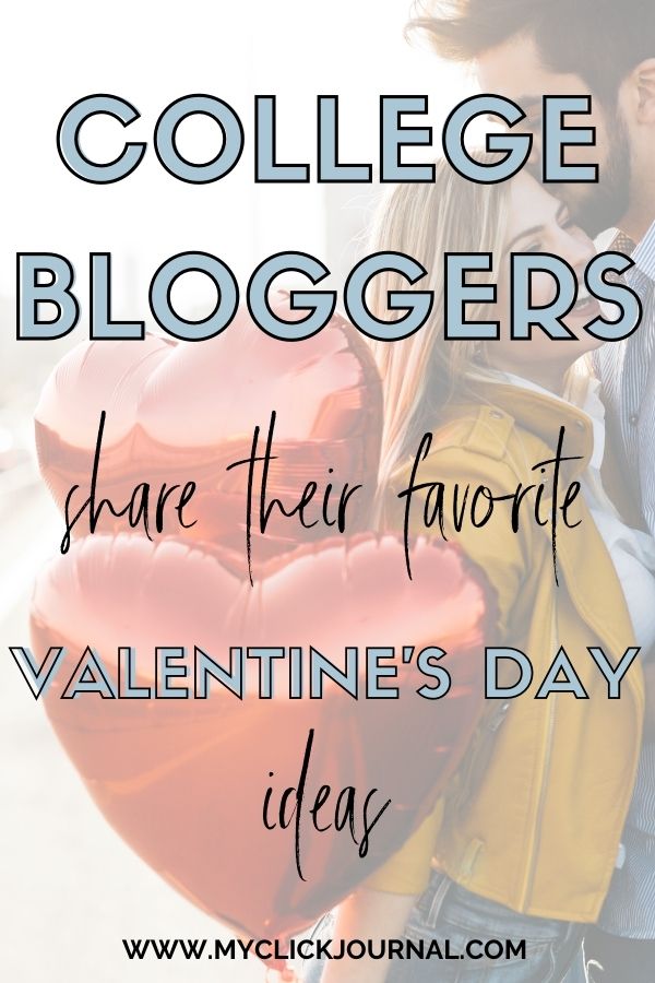 College students share their favorite valentine's date ideas! | college bloggers share their best valentine's day ideas | myclickjournal