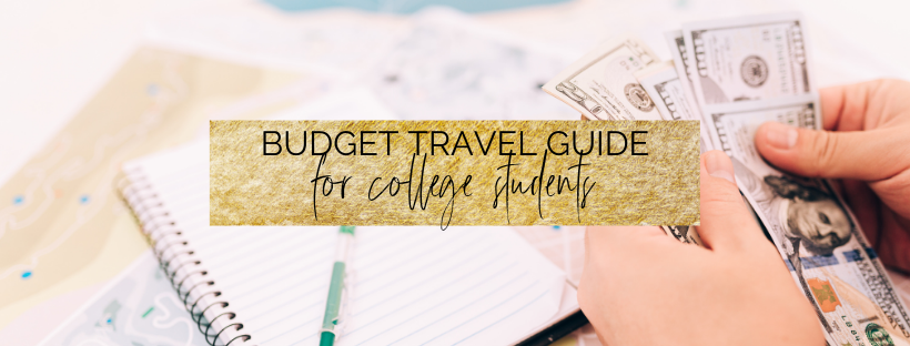 how to travel on a budget in college