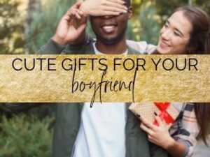 25 Cute Gifts For Boyfriend | gift ideas for him | myclickjournal