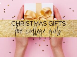 Christmas gifts for college girls